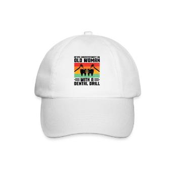 Never Underestimate An Old Woman With A Dental Dri - Baseball Cap - white/white - Front