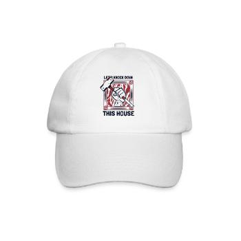 Let's Knock Down This House Home Wrecker House - Baseball Cap - white/white - Front