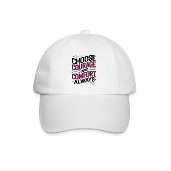 Courage Over Comfort: Inspirational Digital Art - Baseball Cap - white/white - Front