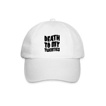 Death To My Twenties - Baseball Cap - white/white - Front