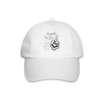25th birthday - I'm Not 25, I'm 24 Plus 1 Middle - Baseball Cap - white/white - Front