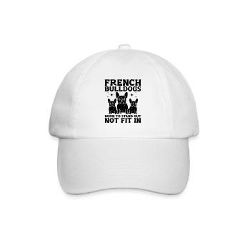 French Bulldogs To Stand Out Not Fit In Frenchie B - Baseball Cap - white/white - Front