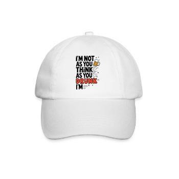 I'm Not Drunk Funny Beer Quote Design - Baseball Cap - white/white - Front
