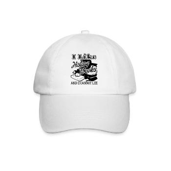 Historian I Like History Books And I Cannot Lie - Baseball Cap - white/white - Front