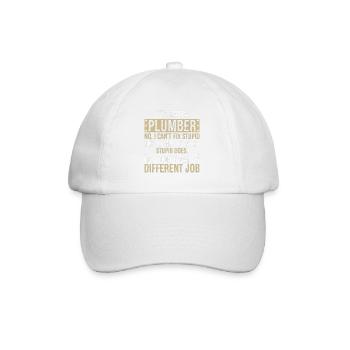 yes I am a Plumber no I can't fix stupid I can fix - Baseball Cap - white/white - Front