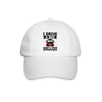 I Drive A Bus What's Your Superpower School Busman - Baseball Cap - white/white - Front