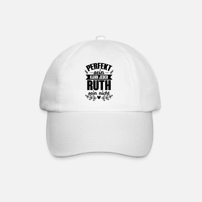 Ruth - Perfekt Sein Kann Jeder Ruth Sein Nicht - Baseballkappe - Weiß/Weiß