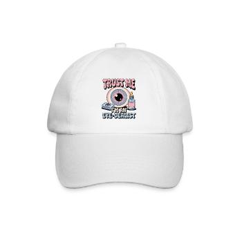 Optometrist Trust Me I'm an Eye-Dealist Optical - Baseball Cap - white/white - Front
