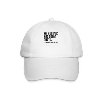 My husband has good taste! (Me too) - Baseball Cap - white/white - Front