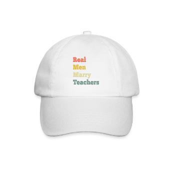 Real Men Marry Teachers - Baseball Cap - white/white - Front
