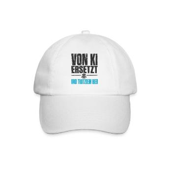 Von KI ersetzt, und trotzdem hier - Baseballkappe - Weiß/Weiß - Vorne