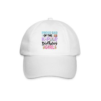 Proud Dad of The K-Pop Birthday Girl - Baseball Cap - white/white - Front