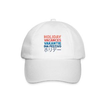Holiday, Vacances, Vakantie, Dia festivo. ホリデー. - Baseball Cap - white/white - Front