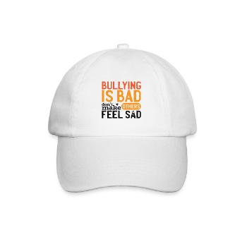 Bullying Is Bad - Baseball Cap - white/white - Front