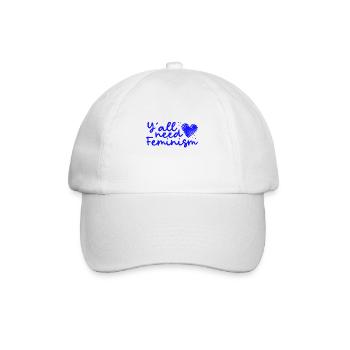 Feminist Gift Women's Equal Rights Y'All Need - Baseball Cap - white/white - Front