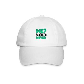 Sarcastic Humor Me Sarcastic Never Sarcasm Gift - Baseball Cap - white/white - Front