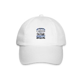 Carpenter No I Will Not Fix Your Shit For Free - Baseball Cap - white/white - Front