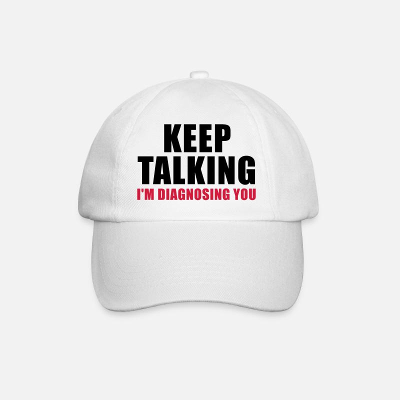Keep talking I'm diagnosing you - Baseball Cap - white/white
