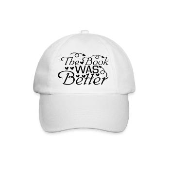 The Book was better - Baseball Cap - white/white - Front
