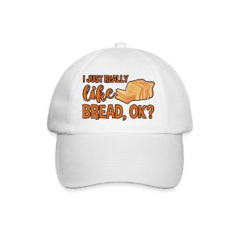I Just Really Like Bread, Ok 4 - Baseball Cap - white/white - Front