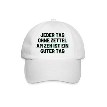Jeder Tag ohne Zettel am Zeh ist ein guter Tag - Baseballkappe - Weiß/Weiß - Vorne