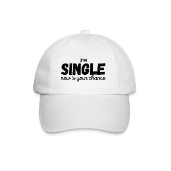 I'm Single Now Is Your Chance Saying Gift Date - Baseball Cap - white/white - Front