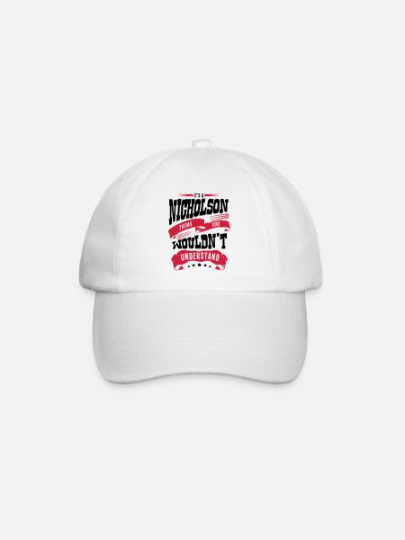 nicholson name thing you wouldnt underst - Baseball Cap - white/white