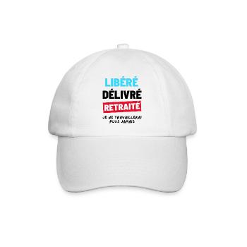 Libéré Delivré Retraité. Humour Cadeau Retraite - Casquette classique - blanc/blanc - Devant