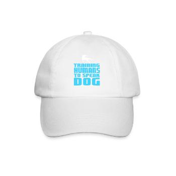 Training Humans To Speak Dog Funny Pet Obedience - Baseball Cap - white/white - Front