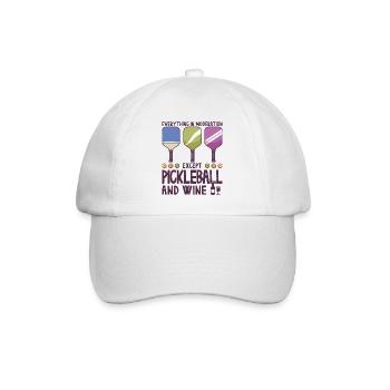 Pickleball and Wine for Pickle Ball, Was That Out - Baseball Cap - white/white - Front