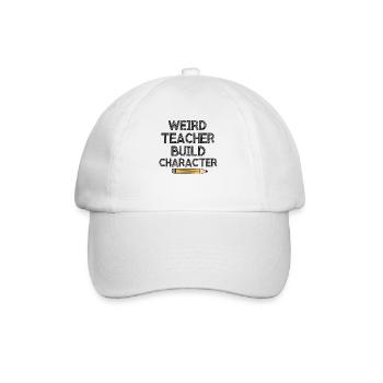 Weird Teachers Funny School Teachers - Baseball Cap - white/white - Front