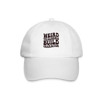 Weird Teachers Build Character Teacher - Baseball Cap - white/white - Front