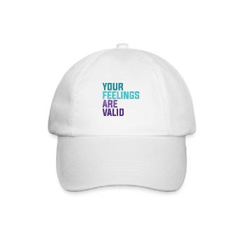 Your Feelings Are Valid - Baseball Cap - white/white - Front