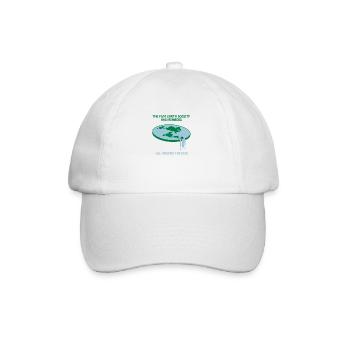 FLAT EARTH SAYING! FUNNY GIFT IDEA - Baseball Cap - white/white - Front