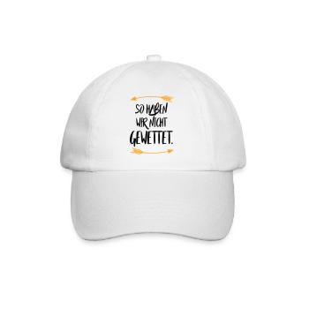 So haben wir nicht gewettet - Baseballkappe - Weiß/Weiß - Vorne