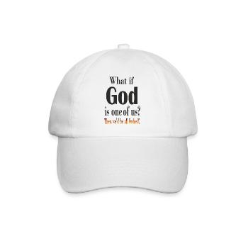 IF GOD IS ONE OF US - Baseball Cap - white/white - Front