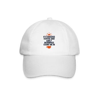 Early Morning Coffee Saying Caffeine - Baseball Cap - white/white - Front