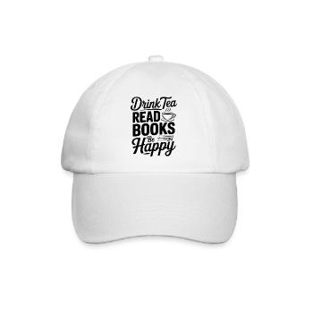 Drink Tea Read Books Be Happy - Baseball Cap - white/white - Front