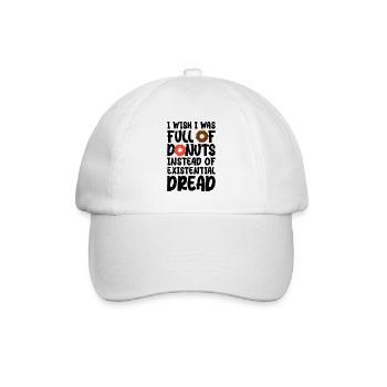 I wish I was full of donuts instead of existential - Baseball Cap - white/white - Front