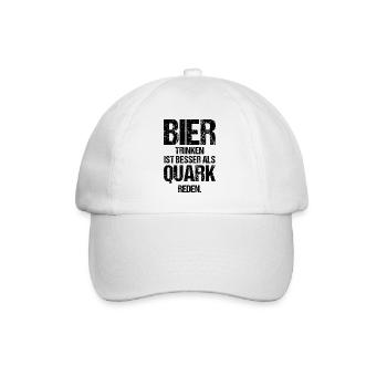 Bier Trinken Ist Besser Als Quark Reden Geschenk - Baseballkappe - Weiß/Weiß - Vorne