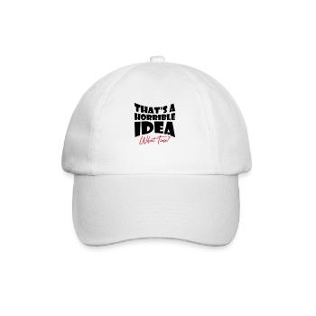 Thats a horrible Idea - Baseball Cap - white/white - Front
