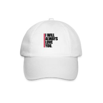 I will always love - Baseball Cap - white/white - Front