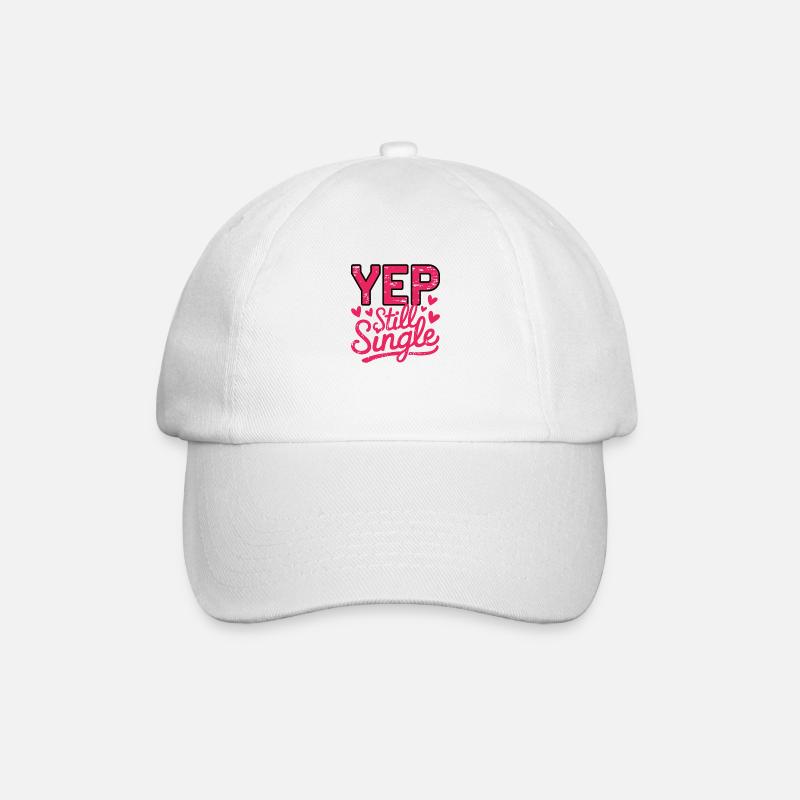 Yep still Single – Anti Valentinstag Spruch Design - Baseballkappe - Weiß/Weiß