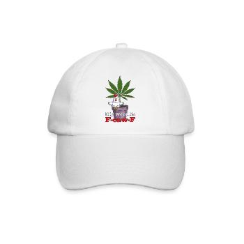 My weed is F-caw-F - Baseball Cap - white/white - Front