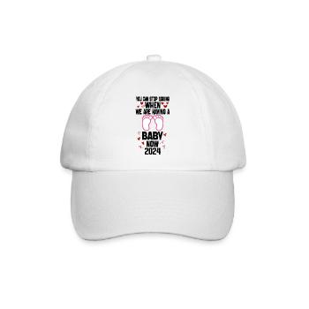 You Can't Stop Asking When We Are Having Baby Now - Baseball Cap - white/white - Front