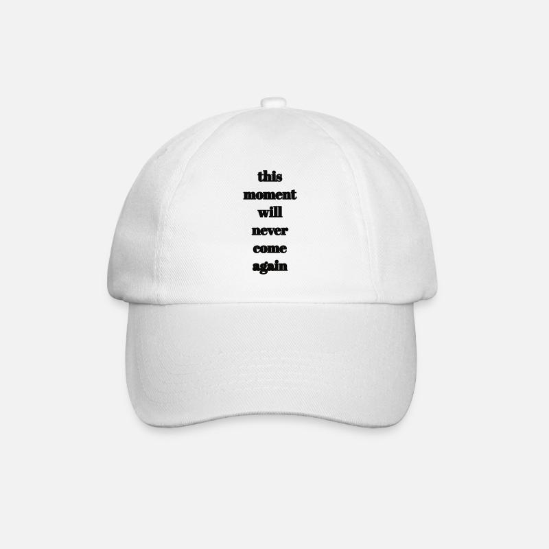 this moment will never come again - Baseball Cap - white/white