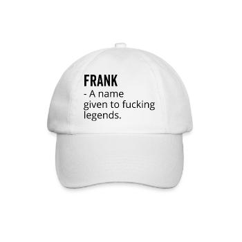 Frank a Name Given to Fucking Legends - Baseball Cap - white/white - Front