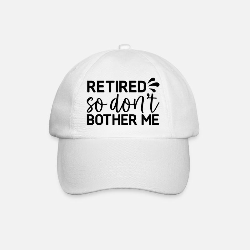 Retired so don´t bother me - Baseballkappe - Weiß/Weiß