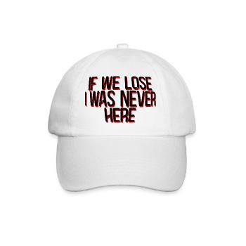 If We Lose I Was Never Here 3 - Baseballkappe - Weiß/Weiß - Vorne