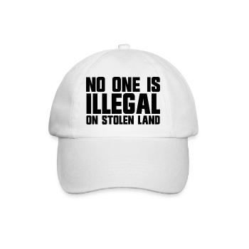 No one is illegal on stolen land - Baseball Cap - white/white - Front